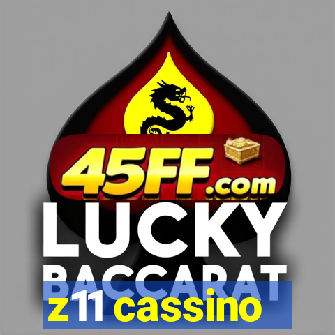z11 cassino